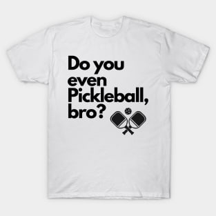 Pickleball | Humor | Funny | Silly T-Shirt